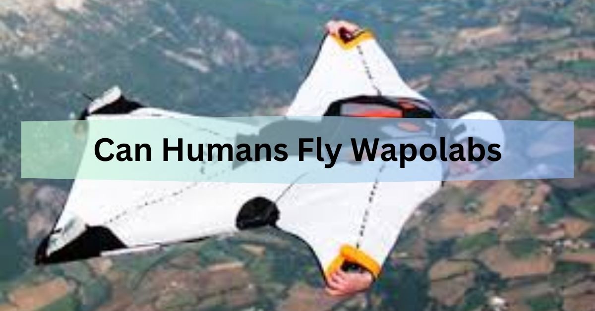 Can Humans Fly Wapolabs